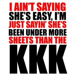 I Ain't Saying She's Easy...
