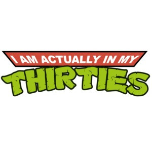 I am actually in my thirties - Funny