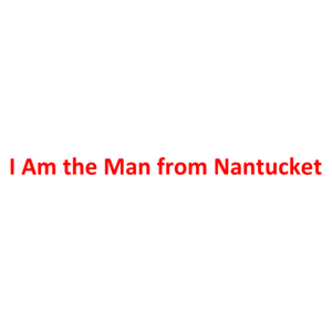 I Am the Man from Nantucket