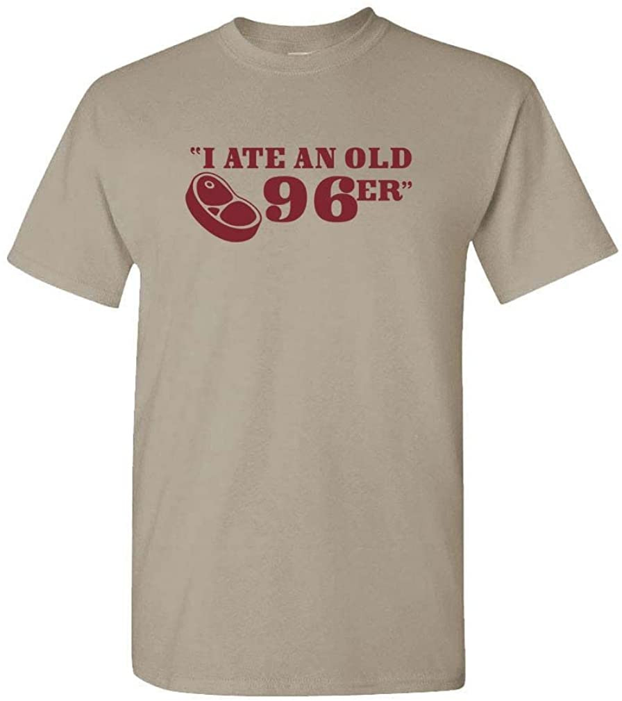 I Ate An Old 96'er - Mukbang Steak Outdoors Movie - T-Shirt