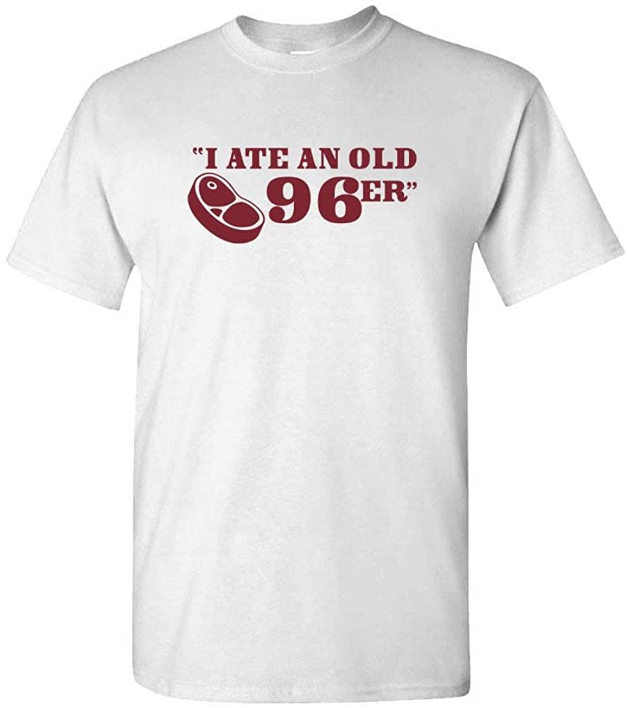 I Ate An Old 96'er - Mukbang Steak Outdoors Movie - T-Shirt