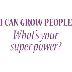 I Can Grow People. What's Your Super Power?  Funny Maternity