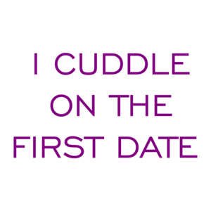 I Cuddle On The First Date 