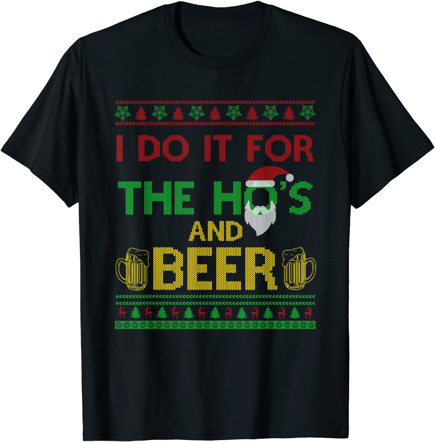 I Do It For The Ho's And Beer T-Shirt