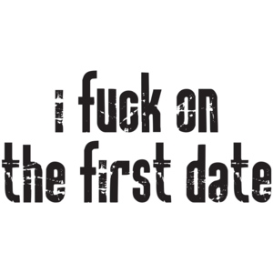 I Fuck On The First Date