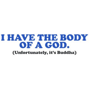 I Have The Body of a God