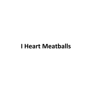 I Heart Meatballs