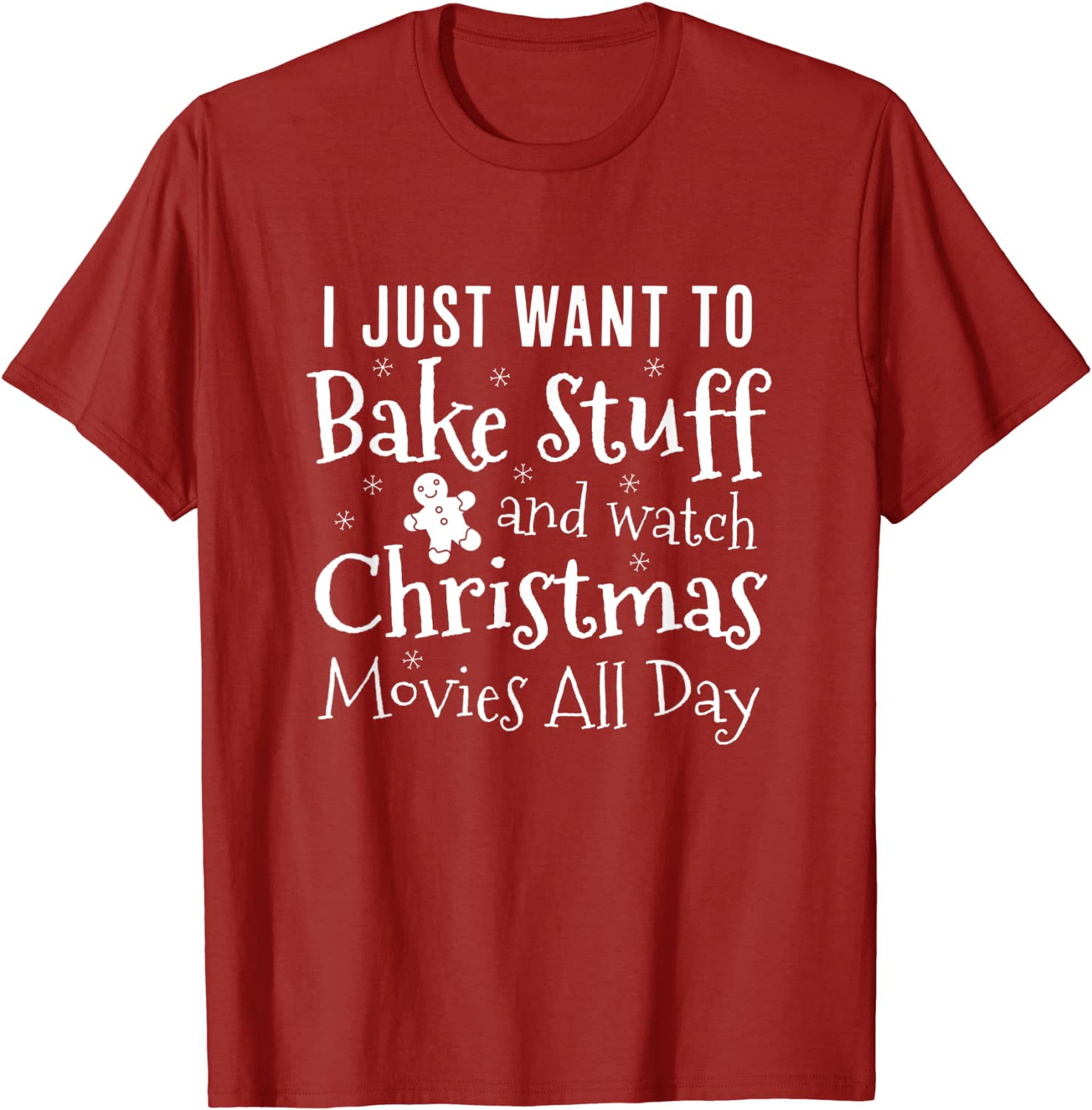 I Just Want To Bake Stuff And Watch Christmas Movies Red T-Shirt