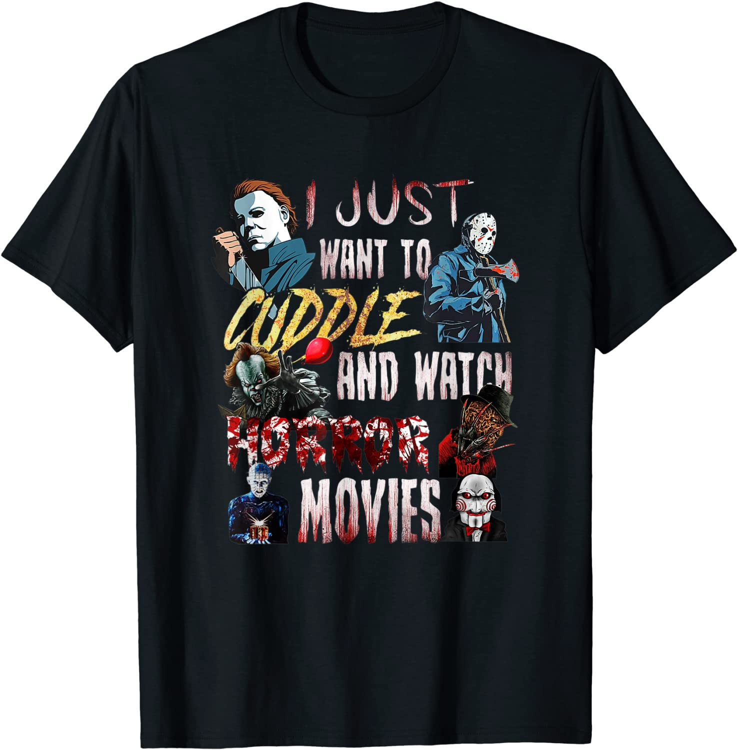 I Just Want To Cuddle And Watch Horror Movies Halloween T-Shirt