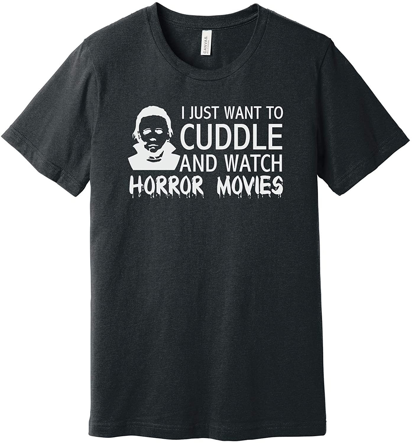 I Just Want To Cuddle And Watch Horror Movies T-Shirt