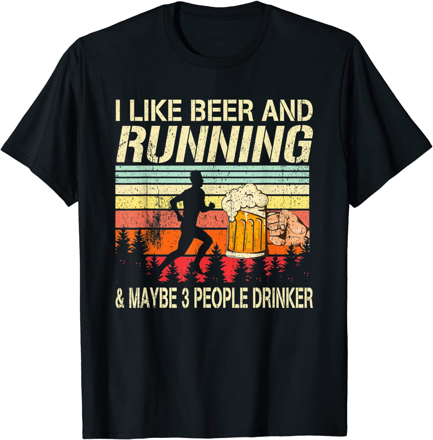 I Like Beer Running And Maybe 3 People Drinker Drinking Love T-Shirt