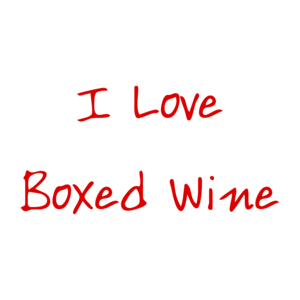 I Love Boxed Wine