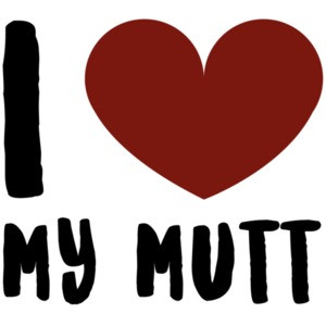 I love (heart) my mutt - mutt