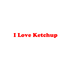 I Love Ketchup