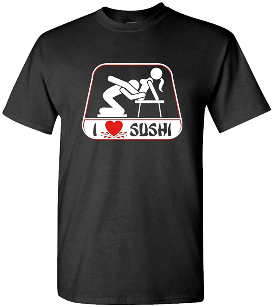 I Love Sushi - Rude Dirty Offensive Meme T-Shirt