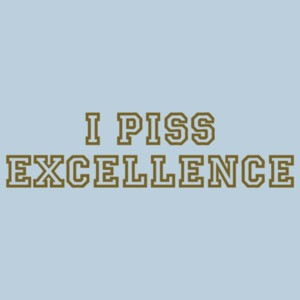 I Piss Excellence