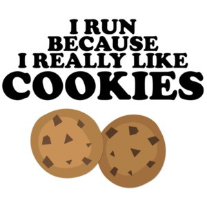 I run because I really like cookies - funny exercise