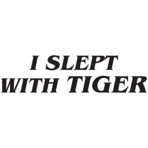 I Slept With Tiger