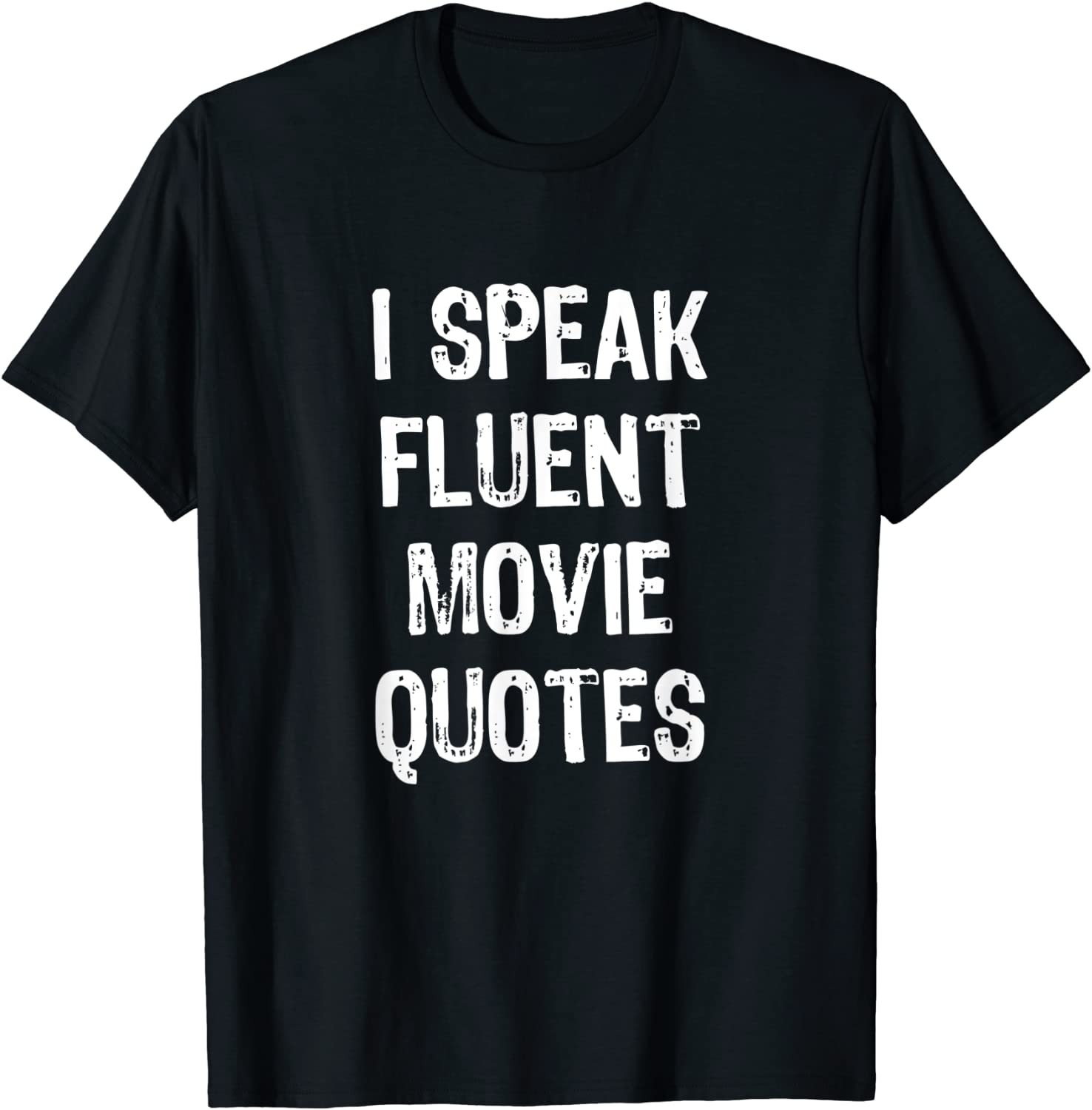 I Speak Fluent Movie Quotes Cinema Lover Gift Christmas T-Shirt