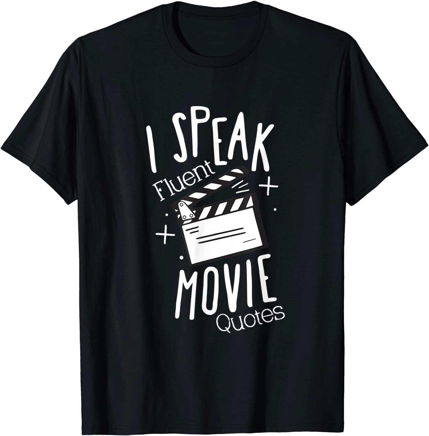 I Speak Fluent Movie Quotes T-Shirt