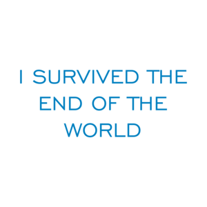 I SURVIVED THE END OF THE WORLD