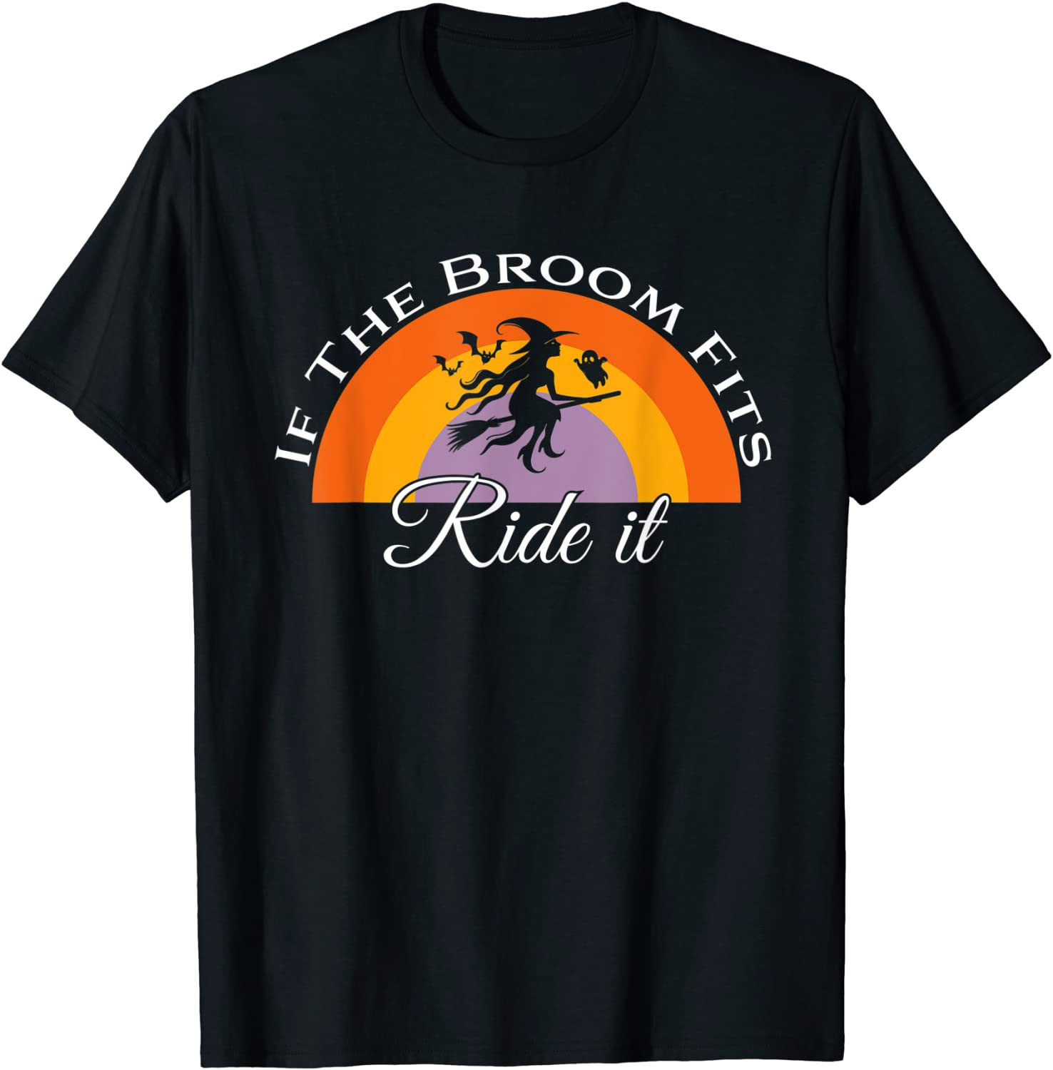 If The Broom Fits, Ride It Halloween T-Shirt