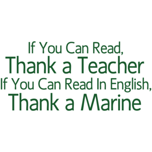 If You Can Read Thank A Teacher If You Can Read In English Thank A Marine