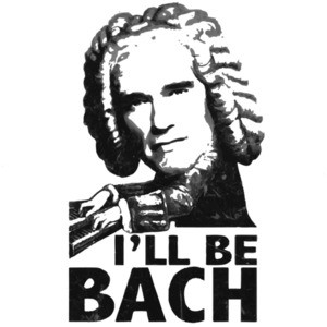 I'll be bach - Arnold Schwarzenegger