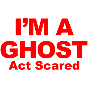 I'm A Ghost Act Scared - Halloween