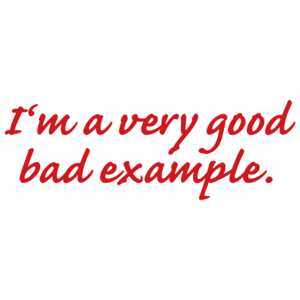 I'm A Very Good Bad Example 