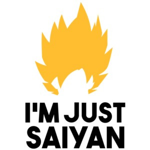 I'm just saiyan - Dragon Ball