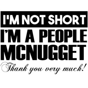 I'm not short I'm a people mcnugget