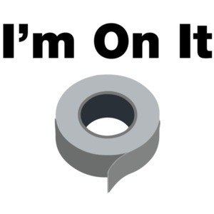 I'm on it. Duct Tape - Funny