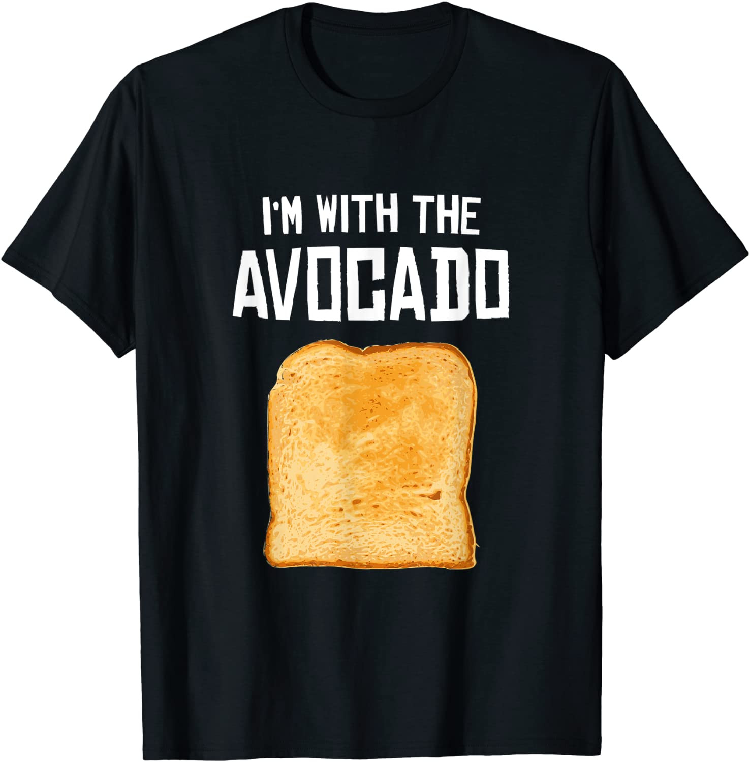 I'm With The Avocado" Toast Halloween Costume T-Shirt