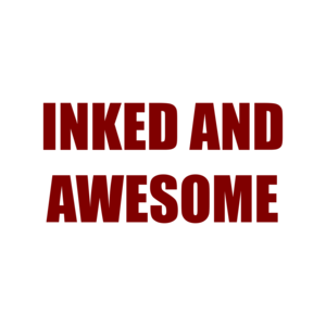 INKED AND AWESOME