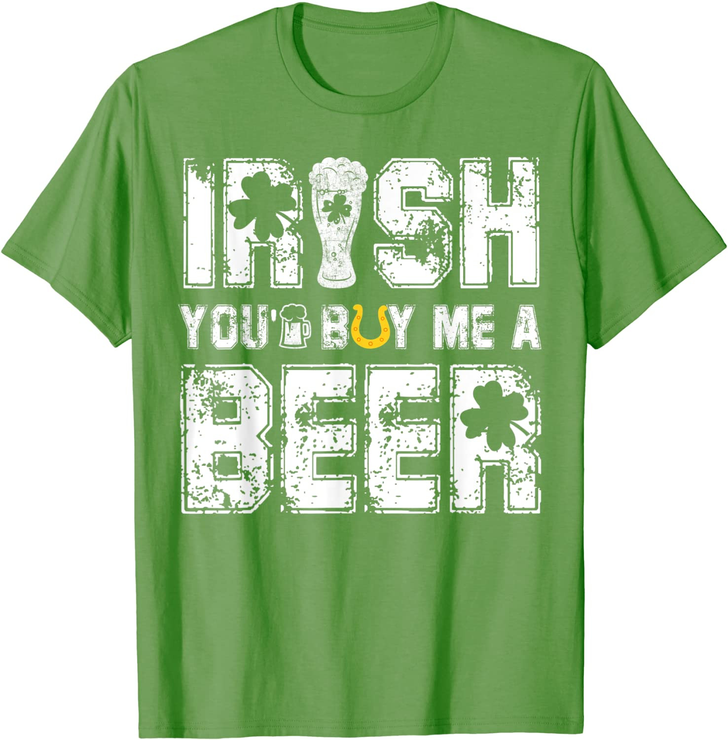 Irish You'd Buy Me A Beer  T-Shirt