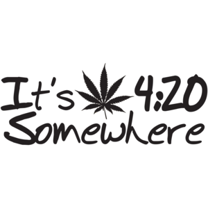 It's 4:20 Somewhere