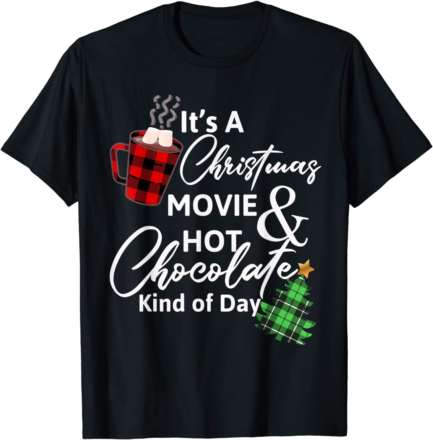 It's A Christmas Movie & Hot Chocolate Kind Of Day T-Shirt