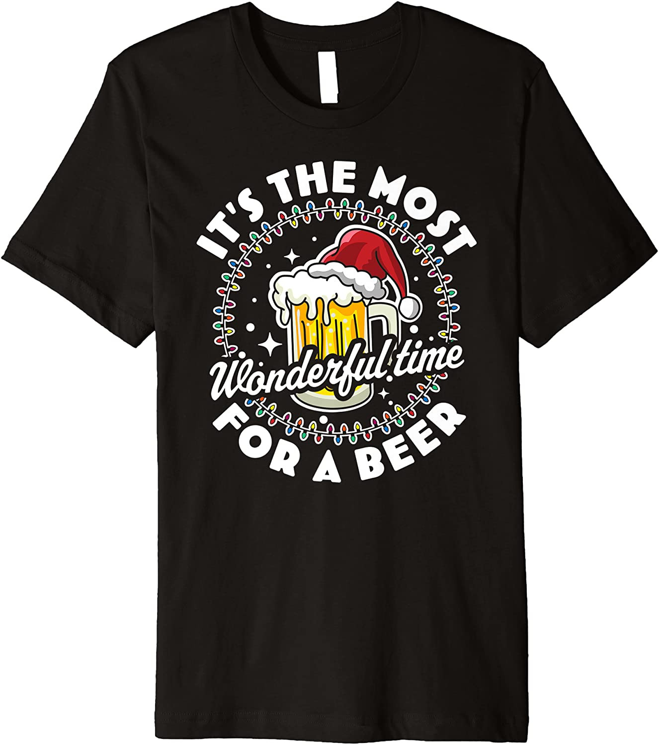 It's The Most Wonderful Time For A Beer - Beer Drinking Xmas T-Shirt