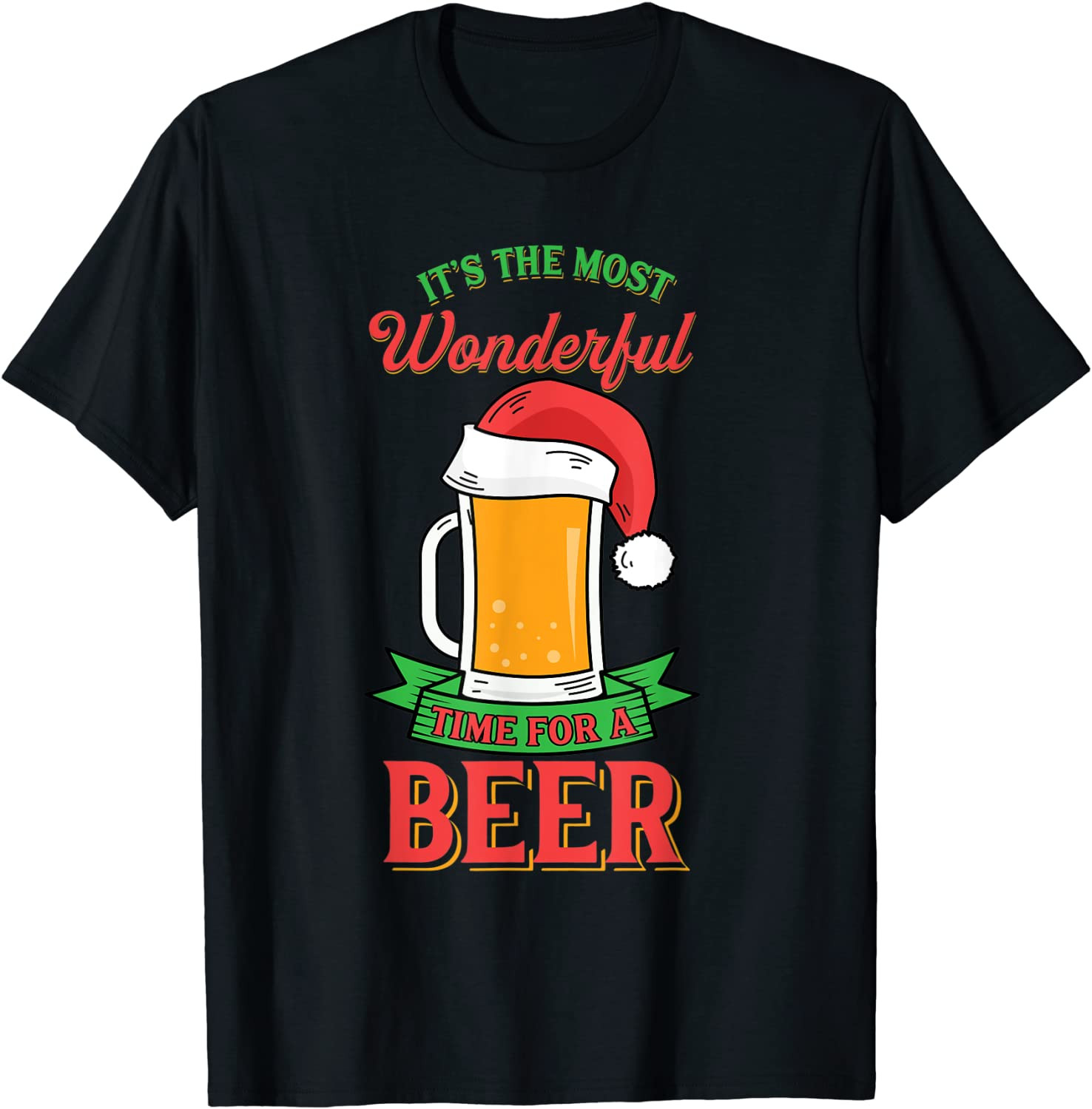 It's The Most Wonderful Time For A Beer  T-Shirt