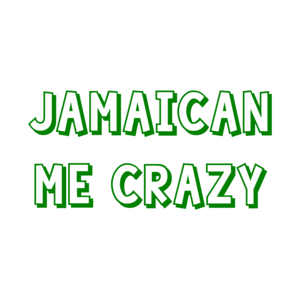 JAMAICAN ME CRAZY