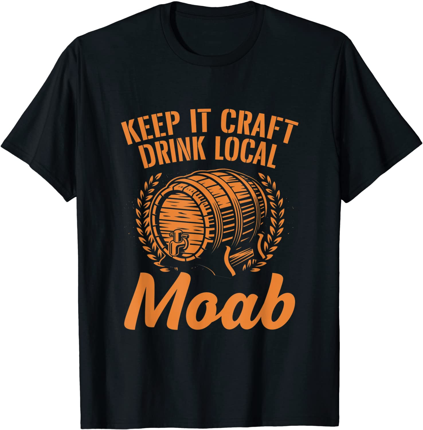 Keep It Craft Drink Local Moab Beer Lover Utah Booze T-Shirt