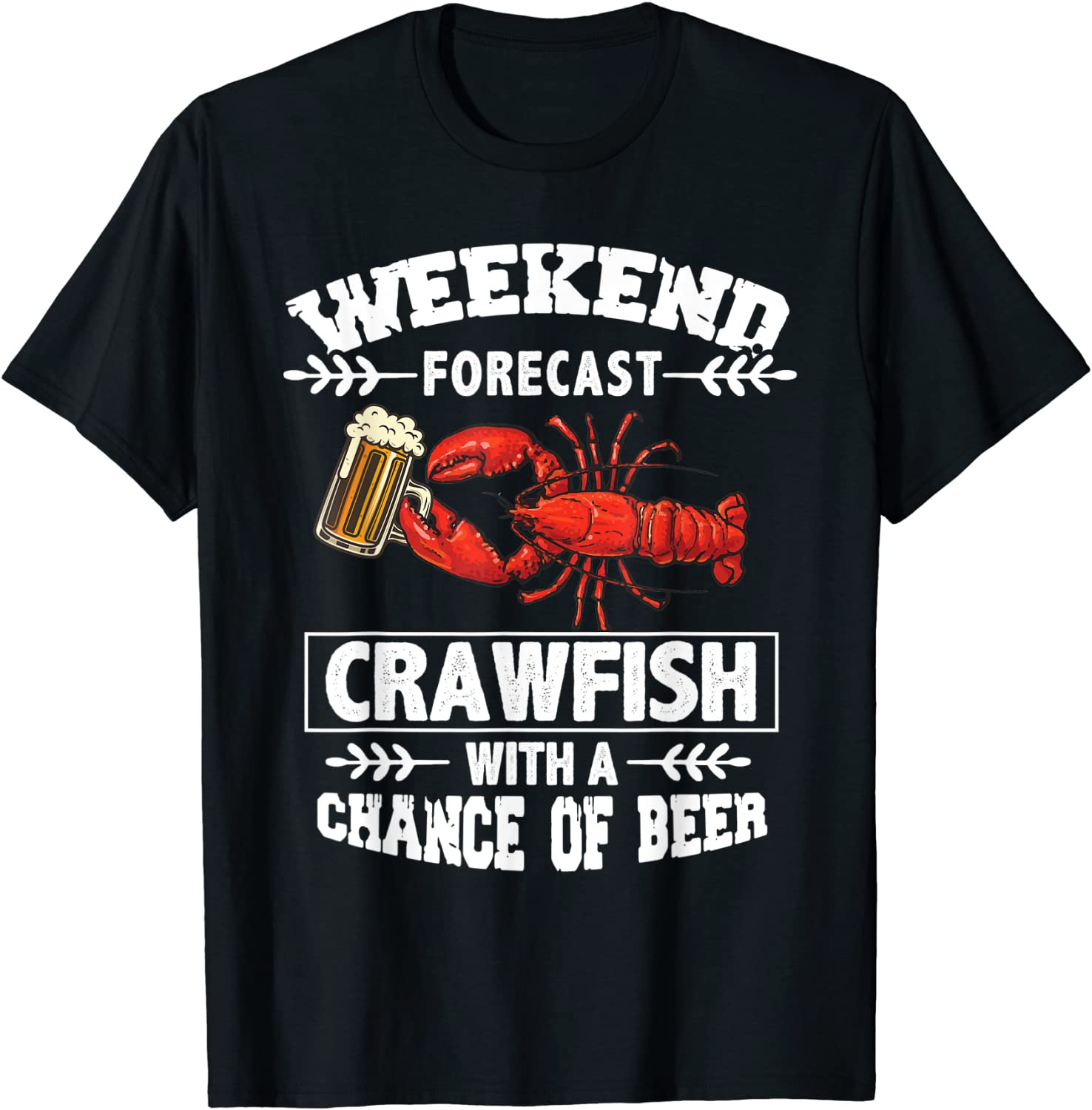Ki Weekend Forecast Crawfish Beer Drinking Lover Costume T-Shirt