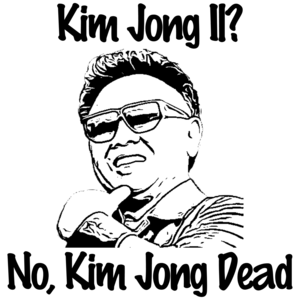 Kim Jong Il? No Kim Jong Dead - Kim Jong Il