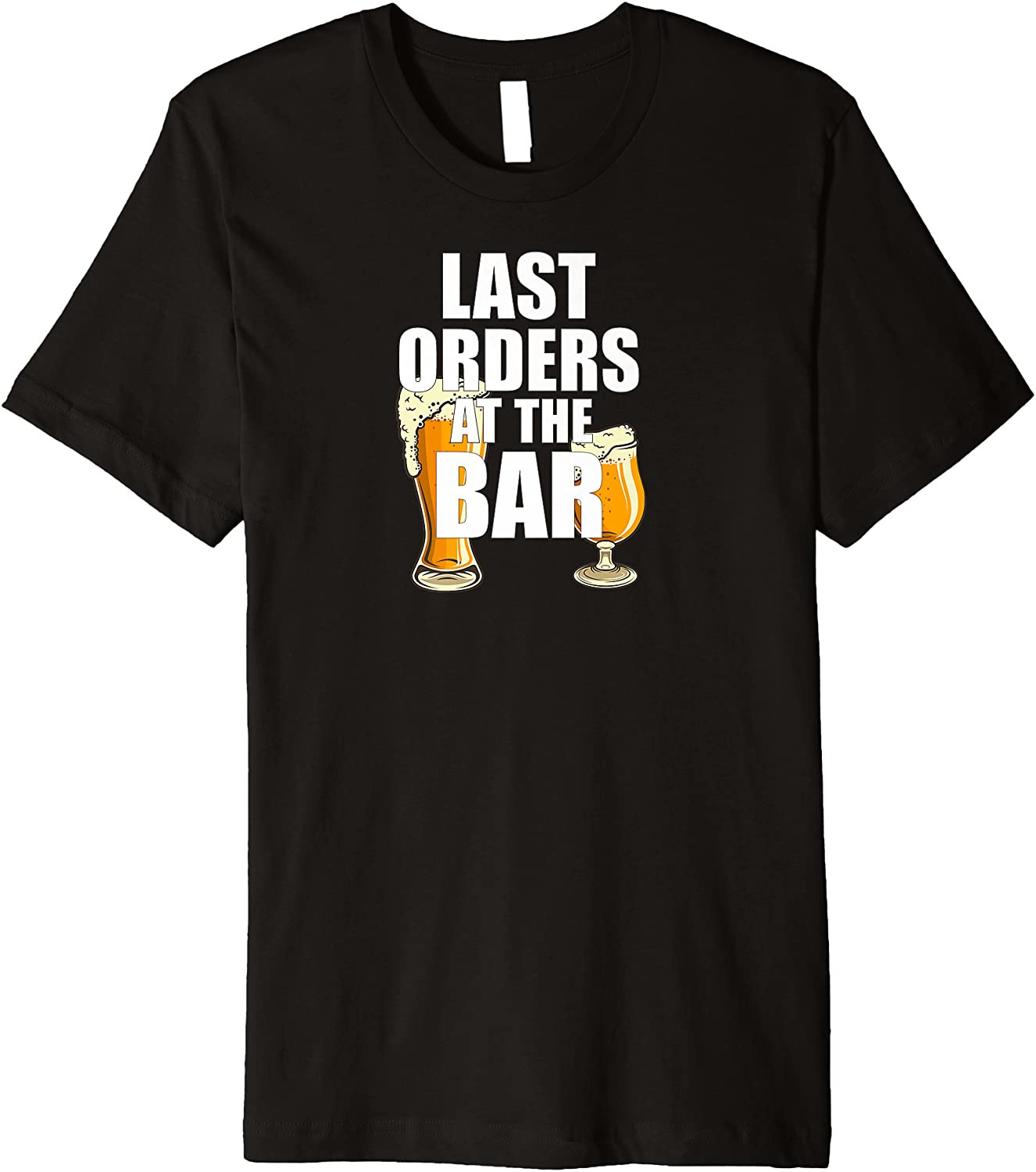 Last Orders At The Bar / Closing Time/ Beer/ Drinking/ Pub T-Shirt