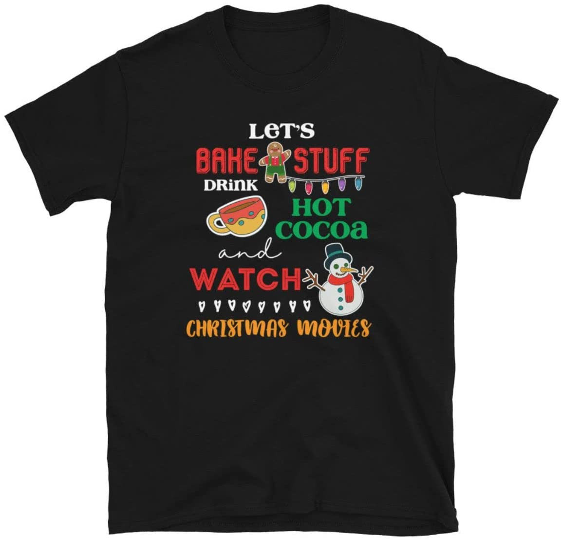 Lets Bake Cocoa Watch Christmas Movies Xmas T-Shirt