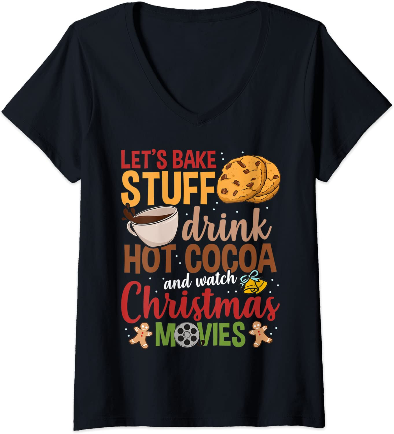 Let's Bake Stuff Drink Hot Cocoa And Watch Christmas Movies T-Shirt