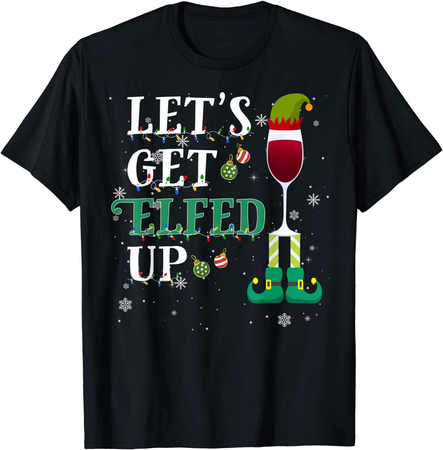 Let's Get Elfed Up Christmas Beer Elf Drinking Wine Costume T-Shirt