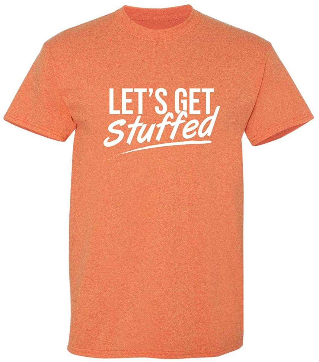 Let's Get Stuffed Thanksgiving Comedy Novelty T-Shirt