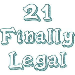 21 Finally Legal - 21 Birthday